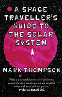 Sprievodca vesmírnym cestovateľom po slnečnej sústave - Space Traveller's Guide To The Solar System