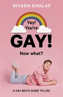 Hurá! Si gay! Čo teraz? - Sprievodca životom homosexuálneho chlapca - Yay! You're Gay! Now What? - A Gay Boy's Guide to Life