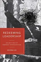 Vykúpenie vedúceho postavenia: Antirasistická feministická intervencia - Redeeming Leadership: An Anti-Racist Feminist Intervention