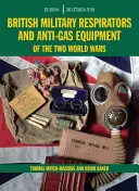Em38 Britské vojenské dýchacie prístroje a protiplynové vybavenie z obdobia dvoch svetových vojen - Em38 British Military Respirators and Anti-Gas Equipment of the Two World Wars