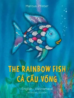 The Rainbow Fish/Bi: Libri - anglicky/vietnamsky PB - The Rainbow Fish/Bi: Libri - Eng/Vietnamese PB
