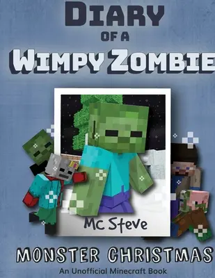 Denník Minecraft Wimpy Zombie Kniha 3: Príšerné Vianoce (Neoficiálna Minecraft séria) - Diary of a Minecraft Wimpy Zombie Book 3: Monster Christmas (Unofficial Minecraft Series)