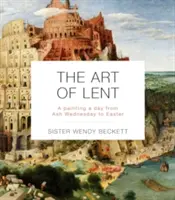 Umenie pôstu: Jeden obraz na deň od Popolcovej stredy do Veľkej noci - The Art of Lent: A Painting a Day from Ash Wednesday to Easter