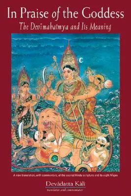 Na chválu bohyne: Devimahatmya a jej význam - In Praise of the Goddess: The Devimahatmya and Its Meaning
