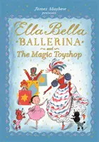 Ella Bella Ballerina a kúzelný obchod s hračkami - Ella Bella Ballerina and the Magic Toyshop
