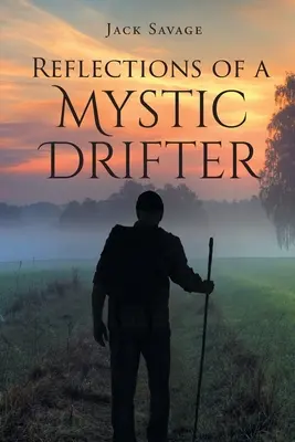 Úvahy mystického tuláka - Reflections of a Mystic Drifter