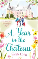 Rok na zámku - Perfektné únikové čítanie pre fanúšikov obľúbeného televízneho seriálu - Year in the Chateau - Perfect escapist read for fans of the hit TV show