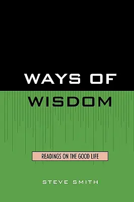 Cesty múdrosti: Čítanie o dobrom živote - Ways of Wisdom: Readings on the Good Life