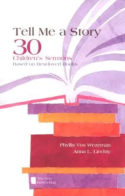 Povedz mi príbeh: Nový hnedý vak: 30 detských kázní na motívy najobľúbenejších kníh - Tell Me a Story: 30 Children's Sermons Based on Best-Loved Books the New Brown Bag