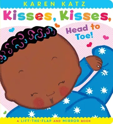 Bozky, bozky, od hlavy po päty!: Knižka so zrkadielkom a zdvíhacími klapkami - Kisses, Kisses, Head to Toe!: A Lift-The-Flap and Mirror Book