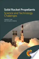 Raketové palivá na tuhé palivo: Vedecké a technologické výzvy - Solid Rocket Propellants: Science and Technology Challenges