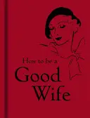 Ako byť dobrou manželkou - How to Be a Good Wife