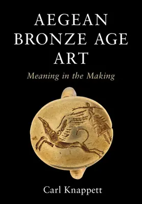 Umenie egejskej doby bronzovej: Význam v procese tvorby - Aegean Bronze Age Art: Meaning in the Making