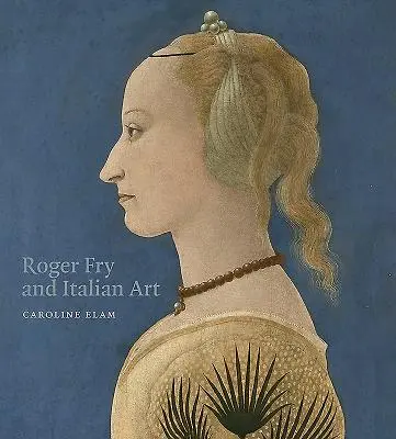 Roger Fry a talianske umenie - Roger Fry and Italian Art