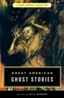 Veľké americké strašidelné príbehy: Lyons Press Classics - Great American Ghost Stories: Lyons Press Classics