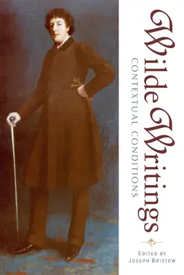 Wilde Writings: Kontextuálne podmienky - Wilde Writings: Contextual Conditions
