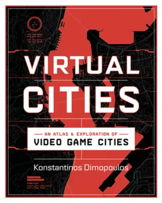 Virtuálne mestá: Atlas a prieskum miest z videohier - Virtual Cities: An Atlas & Exploration of Video Game Cities