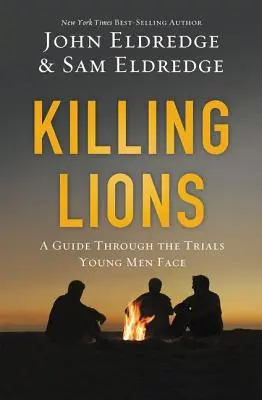 Zabíjanie levov: Sprievodca skúškami, ktorým čelia mladí muži - Killing Lions: A Guide Through the Trials Young Men Face