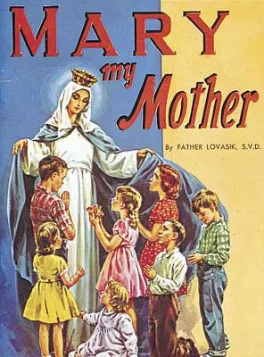 Mária, moja matka - Mary My Mother