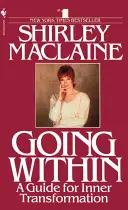Going Within: Príručka pre vnútornú premenu - Going Within: A Guide for Inner Transformation
