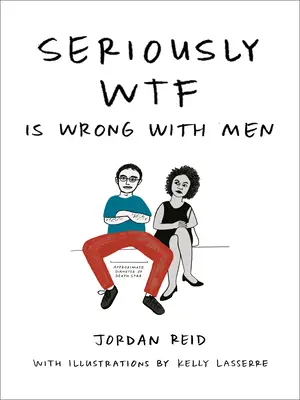 Vážne, čo je s mužmi zlé - Seriously Wtf Is Wrong with Men