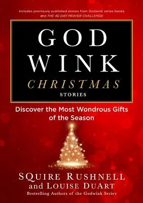 Godwink Christmas Stories, 5: Discover the Most Wonderrous Gifts of the Season - Godwink Christmas Stories, 5: Discover the Most Wondrous Gifts of the Season