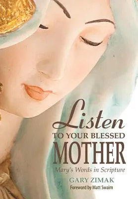 Počúvajte svoju požehnanú matku: Máriine slová vo Svätom písme - Listen to Your Blessed Mother: Mary's Words in Scripture