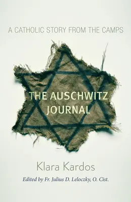 Denník z Osvienčimu: Katolícky príbeh z táborov - The Auschwitz Journal: A Catholic Story from the Camps
