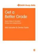 Získajte lepšiu známku: Sedem krokov k vynikajúcim esejam a zadaniam - Get a Better Grade: Seven Steps to Excellent Essays and Assignments