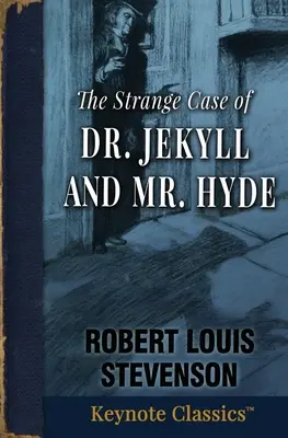 Podivný prípad doktora Jekylla a pána Hyda (Anotovaná klasika) - The Strange Case of Dr. Jekyll and Mr. Hyde (Annotated Keynote Classics)