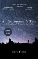Príbeh astronóma: Príbeh astronóma: Príbeh astronóma: Príbeh astronóma: Príbeh astronóma: Príbeh astronóma - An Astronomer's Tale: A Bricklayer's Guide to the Galaxy
