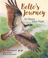 Belle's Journey: Rybárik letí - Belle's Journey: An Osprey Takes Flight