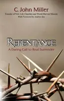 Pokánie: Odvážna výzva k skutočnej kapitulácii - Repentance: A Daring Call to Real Surrender