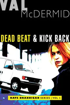 Dead Beat and Kick Back: Kate Brannigan Mysteries #1 a #2 - Dead Beat and Kick Back: Kate Brannigan Mysteries #1 and #2
