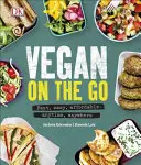 Vegánske jedlo na cestách - rýchle, jednoduché, cenovo dostupné - kedykoľvek a kdekoľvek - Vegan on the Go - Fast, Easy, Affordable-Anytime, Anywhere