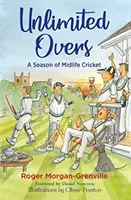 Neobmedzený počet ľudí: Sezóna kriketu v strednom veku - Unlimited Overs: A Season of Midlife Cricket