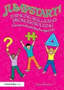 Jumpstart! Myšlienkové zručnosti a riešenie problémov: Hry a aktivity pre deti od 7 do 14 rokov - Jumpstart! Thinking Skills and Problem Solving: Games and Activities for Ages 7-14