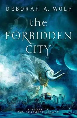 Zakázané mesto (Dračí odkaz, kniha 2) - The Forbidden City (the Dragon's Legacy Book 2)