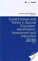 Aktuálne otázky a trendy v špeciálnom vzdelávaní.: Identifikácia, hodnotenie a výučba - Current Issues and Trends in Special Education.: Identification, Assessment and Instruction