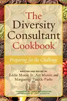 Kuchárska kniha poradcu pre rozmanitosť: Príprava na výzvu - The Diversity Consultant Cookbook: Preparing for the Challenge