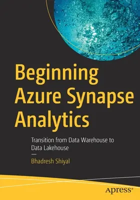 Začiatok analýzy Azure Synapse: Prechod od dátového skladu k dátovému jazeru - Beginning Azure Synapse Analytics: Transition from Data Warehouse to Data Lakehouse