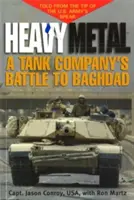 Heavy Metal: Boj tankovej roty o Bagdad - Heavy Metal: A Tank Company's Battle to Baghdad