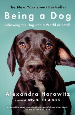 Byť psom: Za psom do sveta vôní - Being a Dog: Following the Dog Into a World of Smell