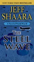 Oceľová vlna: Román o druhej svetovej vojne - The Steel Wave: A Novel of World War II