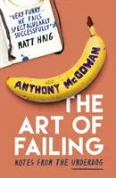 Umenie zlyhávať: Zápisky z neúspešného pokusu - The Art of Failing: Notes from the Underdog