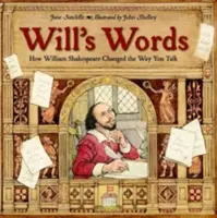 Willove slová: Ako William Shakespeare zmenil spôsob, akým sa hovorí - Will's Words: How William Shakespeare Changed the Way You Talk