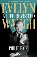 Evelyn Waugh - Prehodnotený život - Evelyn Waugh - A Life Revisited
