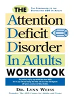 Pracovný zošit o poruchách pozornosti u dospelých - The Attention Deficit Disorder in Adults Workbook
