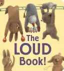 Hlasná kniha! Polstrovaná dosková kniha - The Loud Book! Padded Board Book