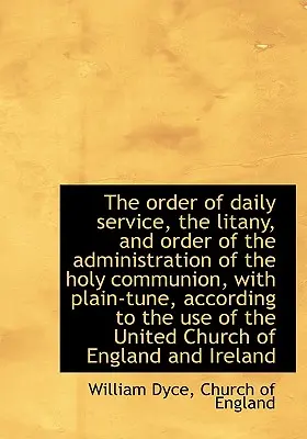Poriadok dennej bohoslužby, litánie a poriadok podávania svätého prijímania s - The Order of Daily Service, the Litany, and Order of the Administration of the Holy Communion, with